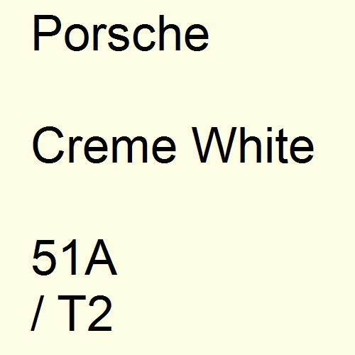 Porsche, Creme White, 51A / T2.